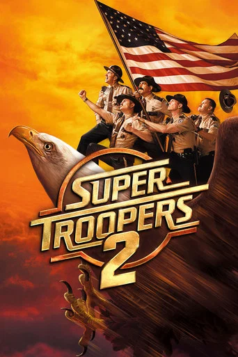 Regarder Super Troopers 2 en streaming complet