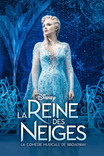 Regarder La Reine des Neiges : La comédie musicale de Broadway en streaming complet