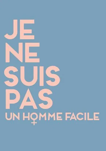 Regarder Je ne suis pas un homme facile en streaming complet