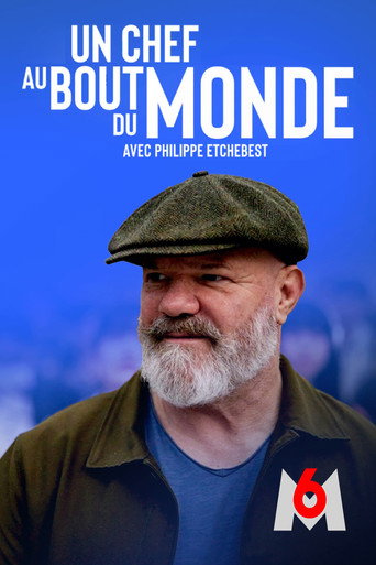 Regarder Un chef au bout du monde avec Philippe Etchebest en streaming complet